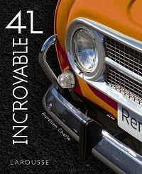 Livre : Incroyable 4L - Une autre légende